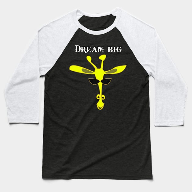 Dream big Baseball T-Shirt by BeckyS23